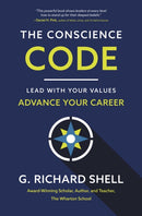 The Conscience Code : Lead with Your Values. Advance Your Career.-9781400221134