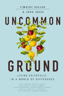 Uncommon Ground : Living Faithfully in a World of Difference-9781400221455