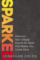 Sparked : Discover Your Unique Imprint for Work that Makes You Come Alive-9781400225460