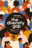 The Diversity Gap : Where Good Intentions Meet True Cultural Change-9781400226313