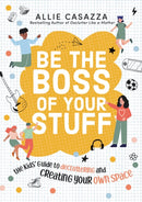 Be the Boss of Your Stuff : The Kids' Guide to Decluttering and Creating Your Own Space-9781400226412