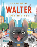 Walter Does His Best : A Frenchie Adventure in Kindness and Muddy Paws-9781400226771