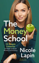 The Money School : 12 Simple Lessons to Master Financial Markets and Investing-9781400229536