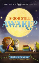 Is God Still Awake? : A Small Girl with a Big Question About God-9781400229659