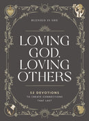 Loving God, Loving Others : 52 Devotions to Create Connections That Last (A 52-Week Devotional for Catholic Women)-9781400230280