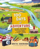 100 Days of Adventure : Nature Activities, Creative Projects, and Field Trips for Every Season-9781400230990