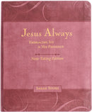 Jesus Always Note-Taking Edition, Leathersoft, Burgundy, with Full Scriptures
