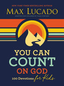 You Can Count on God : 100 Devotions for Kids (Short Devotions to Help Kids Worry Less and Trust God More)-9781400233328