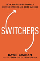 Switchers : How Smart Professionals Change Careers -- and Seize Success-9781400238095