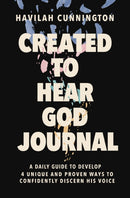 Created to Hear God Journal : A Daily Guide to Develop 4 Unique and Proven Ways to Confidently Discern His Voice-9781400238675