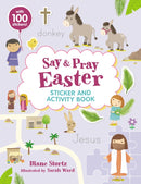 Say and Pray Bible Easter Sticker and Activity Book-9781400239238