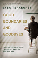 Good Boundaries and Goodbyes : Loving Others Without Losing the Best of Who You Are-9781400239863