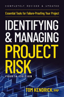 Identifying and Managing Project Risk 4th Edition : Essential Tools for Failure-Proofing Your Project-9781400239986