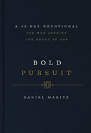 Bold Pursuit : A 90-Day Devotional for Men Seeking the Heart of God (90 Daily Devotions)-9781400242962