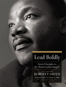 Lead Boldly : Seven Principles from Dr. Martin Luther King, Jr.-9781400244102