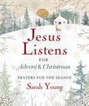 Jesus Listens--for Advent and Christmas, Padded Hardcover, with Full Scriptures : Prayers for the Season (A 40-Day Devotional)-9781400244249