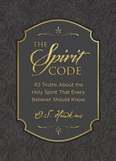 The Spirit Code : 40 Truths About the Holy Spirit That Every Believer Should Know (A 40-Day Devotional)-9781400246434