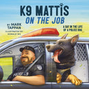 K9 Mattis on the Job : A Day in the Life of a Police Dog-9781400246588
