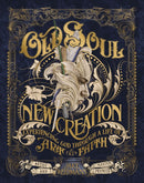 Old Soul, New Creation : Experiencing God through a Life of Art and Faith-9781400246847