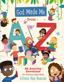God Made Me from A to Z : 26 Activity Devotions for Curious Little Kids-9781400247042