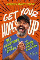 Get Your Hopes Up : 90 Devotions and True Stories for Young World Changers-9781400247141
