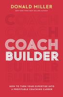 Coach Builder : How to Turn Your Expertise Into a Profitable Coaching Career-9781400248995
