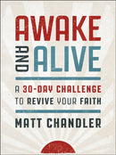 Awake and Alive : A 30-Day Challenge to Revive Your Faith (30 Daily Devotions)-9781400249435