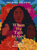 When We Talk to God : Prayers and Poems for Black Women-9781400249688