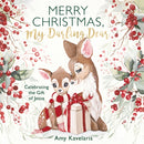 Merry Christmas, My Darling Dear : Celebrating the Gift of Jesus-9781400249817