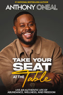 Take Your Seat at the Table : Live an Authentic Life of Abundance, Wellness, and Freedom-9781400250066