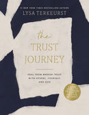 The Trust Journey : Heal from Broken Trust with Others, Yourself, and God (A Guided Journal to Use Alongside I Want to Trust You, but I Don't) - The Perfect Gift for Christian Women-9781400250820