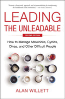 Leading the Unleadable Second Edition : How to Manage Mavericks, Cynics, Divas, and Other Difficult People-9781400251018