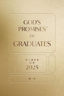 God's Promises for Graduates: Class of 2025 - Gold NIV : New International Version - The Perfect Christian Graduation Gifts to Celebrate Your Grad-9781400251254