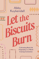 Let the Biscuits Burn