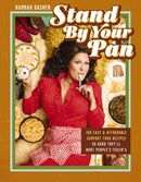 Stand By Your Pan : 100 Easy and Affordable Comfort Food Recipes So Good They'll Hurt People's Feelin's (A Cookbook to Help You Enjoy Delicious Nostalgia with Some Modern Sass)-9781400252886