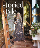 Storied Style : The Book About YOU, Your Story, and How to Design Your Home with It-9781400253081