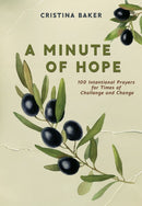 A Minute of Hope : 100 Prayers for Staying Steadfast Through Challenges and Change-9781400253395