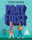Pray First for Young Readers : Simple Steps for Talking (and Listening) to God-9781400253470