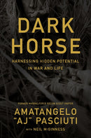 Darkhorse : Harnessing Hidden Potential in War and Life-9781400254972