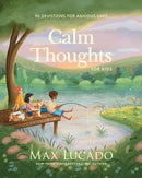 Calm Thoughts for Kids : 90 Devotions for Anxious Days-9781400255979