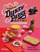 The Unofficial Disney Parks Retro Cookbook