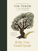 If the Tree Could Speak : The Story of the Cross That Saw It All - The Perfect Christian Gift for Lent and Easter-9781400256396