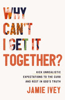 Why Can''t I Get It Together?