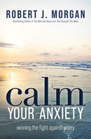 Calm Your Anxiety : Winning the Fight Against Worry-9781400334308