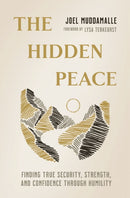 The Hidden Peace : Finding True Security, Strength, and Confidence Through Humility-9781400335329