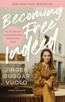 Becoming Free Indeed : My Story of Disentangling Faith from Fear-9781400335824