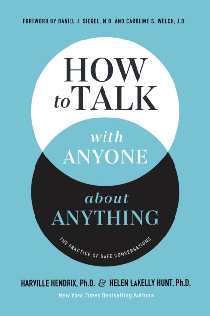How to Talk with Anyone about Anything : The Practice of Safe Conversations-9781400337477