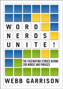 Word Nerds Unite! : The Fascinating Stories Behind 200 Words and Phrases-9781400337972