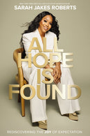 All Hope is Found : Rediscovering the Joy of Expectation-9781400339877
