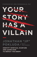 Your Story Has a Villain : Identify Spiritual Warfare and Learn How to Defeat the Enemy-9781400341177